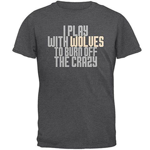 Play With Wolves Burn Crazy Mens T Shirt