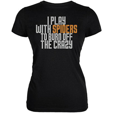 Play With Spiders Burn Crazy Juniors Soft T Shirt