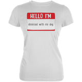 Halloween Hello I'm Obsessed With My Dog Juniors Soft T Shirt front view