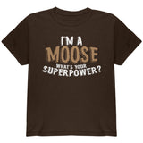 I'm A Moose What's Your Superpower Youth T Shirt