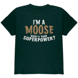 I'm A Moose What's Your Superpower Youth T Shirt