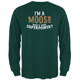 I'm A Moose What's Your Superpower Mens Long Sleeve T Shirt