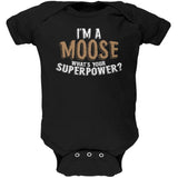 I'm A Moose What's Your Superpower Soft Baby One Piece