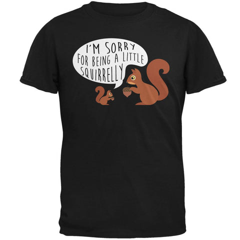 Autumn I'm Sorry for Being a Little Squirrelly Squirrel Mens T Shirt