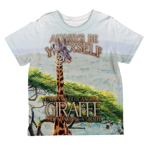 Always Be Yourself Unless Giraffe All Over Toddler T Shirt