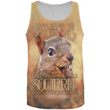 Always Be Yourself Unless Squirrel Nuts All Over Mens Tank Top