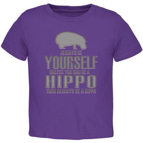 Always Be Yourself Hippo Toddler T Shirt