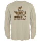 Always Be Yourself Donkey Mens Long Sleeve T Shirt