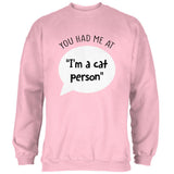 You Had Me at I'm a Cat Person Mens Sweatshirt