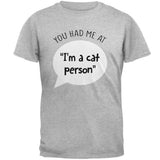 You Had Me at I'm a Cat Person Mens T Shirt front view