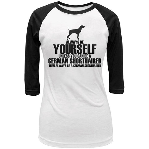 Always Be Yourself German Shorthaired Pointer Juniors 3/4 Sleeve Raglan T Shirt
