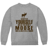 Always Be Yourself Moose Youth Sweatshirt