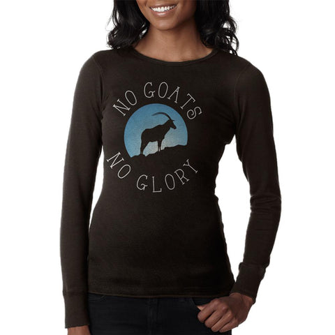 No Guts Goats No Glory Juniors Long Sleeve Thermal