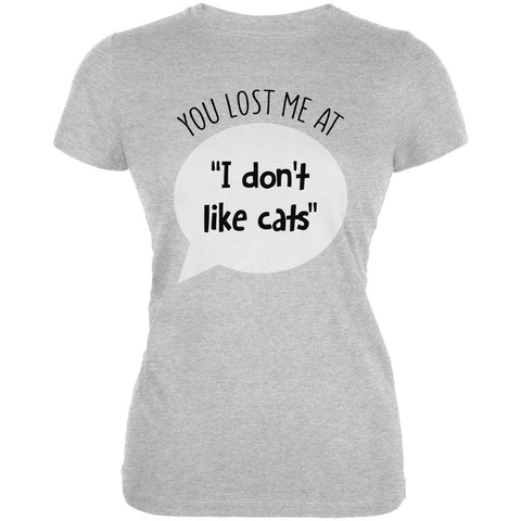 You Lost Me at I Don't Like Cats Juniors Soft T Shirt front view
