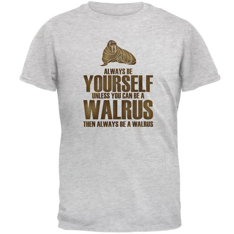 Always Be Yourself Walrus Mens T Shirt