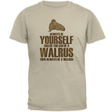 Always Be Yourself Walrus Mens T Shirt