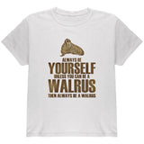 Always Be Yourself Walrus Youth T Shirt
