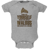 Always Be Yourself Walrus Soft Baby One Piece