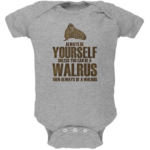 Always Be Yourself Walrus Soft Baby One Piece