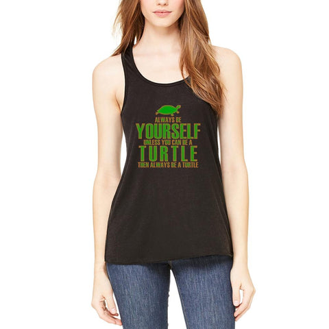 Always Be Yourself Turtle Womens Flowy Racerback Tank Top