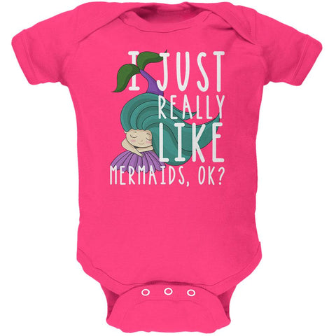 I Just Really Like Mermaids Ok Cute Soft Baby One Piece