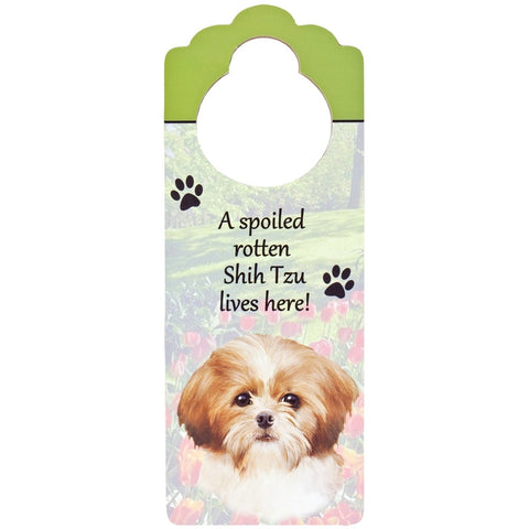 A Spoiled Shih Tzu Lives Here Hanging Doorknob Sign