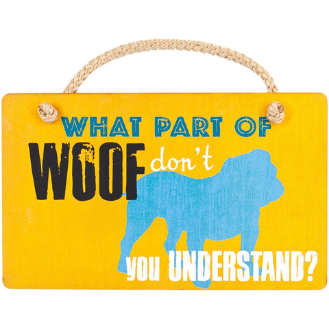 Dog What Part of Woof Don't You Understand Wall Plaque