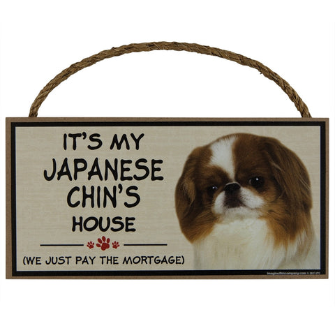 It's My Japanese Chin's House Wood Sign