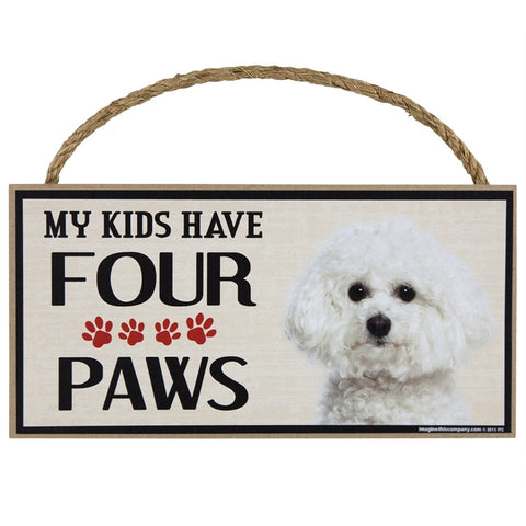 Bichon My Kids Have Four Paws Wood Sign