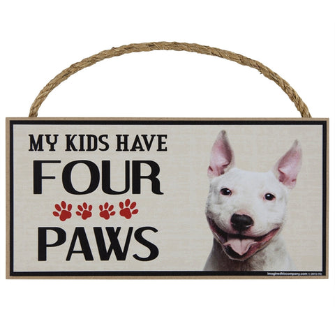 Bull Terrier My Kids Have Four Paws Wood Sign
