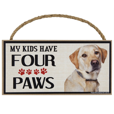 Yellow Lab My Kids Have Four Paws Wood Sign