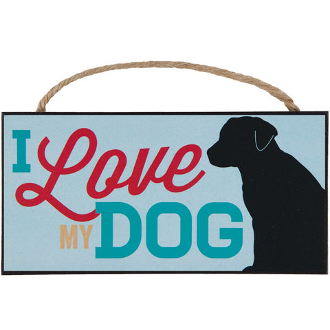 I Love My Dog Hanging Sign