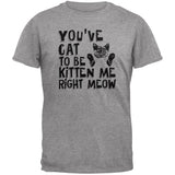 You've Cat To Be Kitten Me Right Meow Black Adult T-Shirt