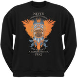 Never Underestimate Woman Power Pug Black Adult Crew Neck Sweatshirt