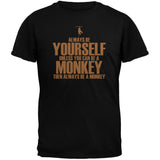 Always Be Yourself Monkey Black Adult T-Shirt