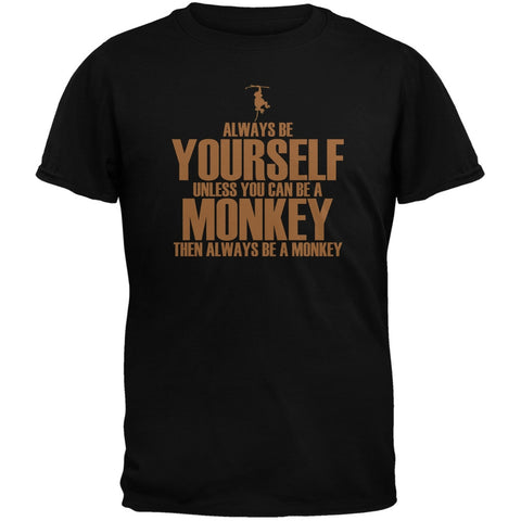 Always Be Yourself Monkey Black Adult T-Shirt