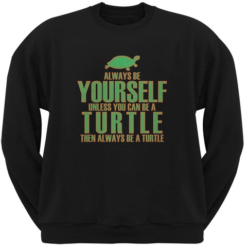 Always Be Yourself Turtle Black Adult Crew Neck Sweatshirt