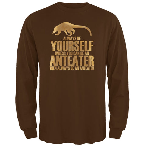Always Be Yourself Anteater Brown Adult Long Sleeve T-Shirt