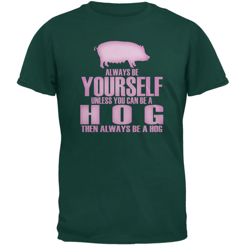 Always Be Yourself Hog Forest Green Adult T-Shirt