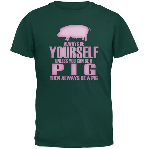 Always Be Yourself Pig Forest Green Adult T-Shirt