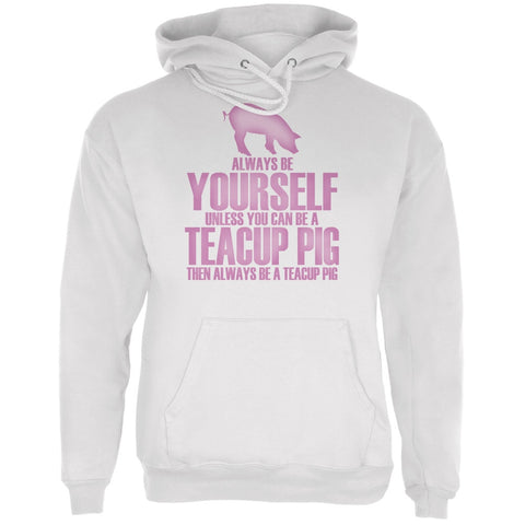 Always Be Yourself Teacup Pig White Adult Hoodie