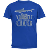 Always Be Yourself Shark Black Adult T-Shirt