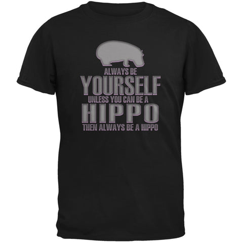 Always Be Yourself Hippo Black Adult T-Shirt