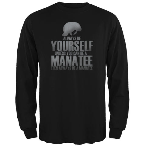 Always Be Yourself Manatee Black Adult Long Sleeve T-Shirt