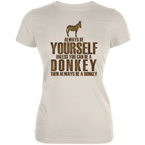 Always Be Yourself Donkey Cream Juniors Soft T-Shirt