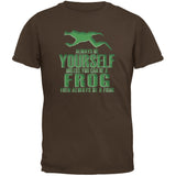 Always Be Yourself Frog Brown Toddler T-Shirt