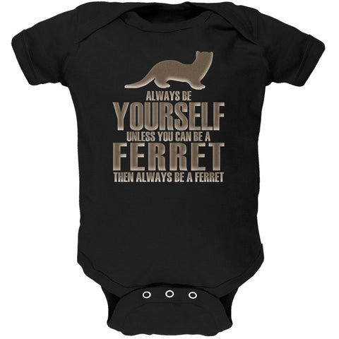 Always Be Yourself Ferret Black Soft Baby One Piece