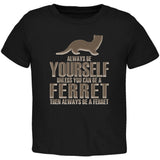 Always Be Yourself Ferret Black Youth T-Shirt