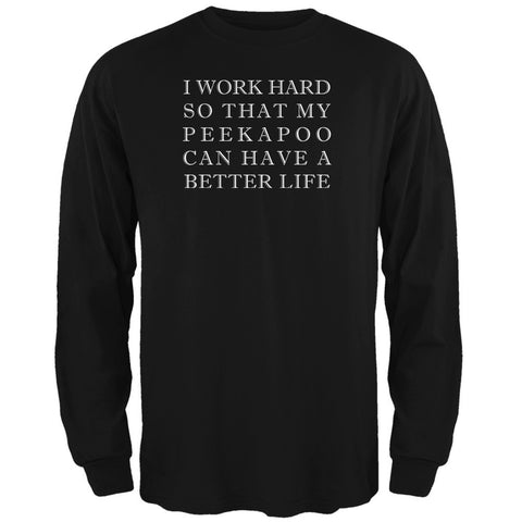 I Work Hard for My Peekapoo Black Adult Long Sleeve T-Shirt