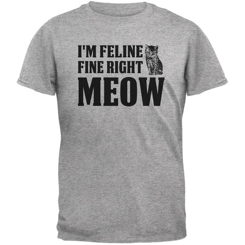 Cats I'm Feline Fine Right Meow Heather Grey Adult T-Shirt
